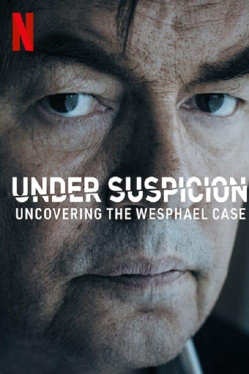 ɱƣά˹Ա Under Suspicion: Uncovering the Wesphael Case2021