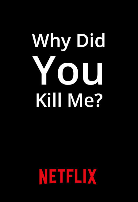 缩 Why Did You Kill Me?2021