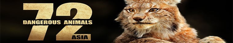 72Σնƪ һ 72 Dangerous Animals - Asia Season 1 (2018)