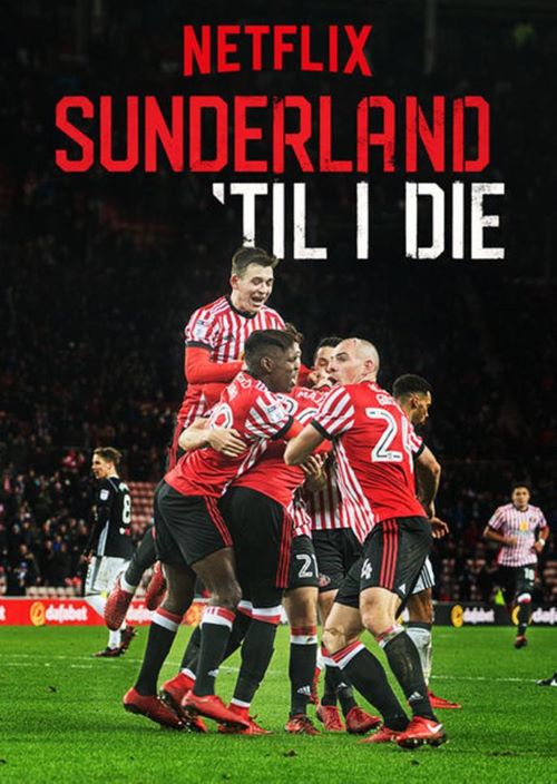 ɣ.1-2ϼ.ٷ.4K.Sunderland 'Til I Die (2018)