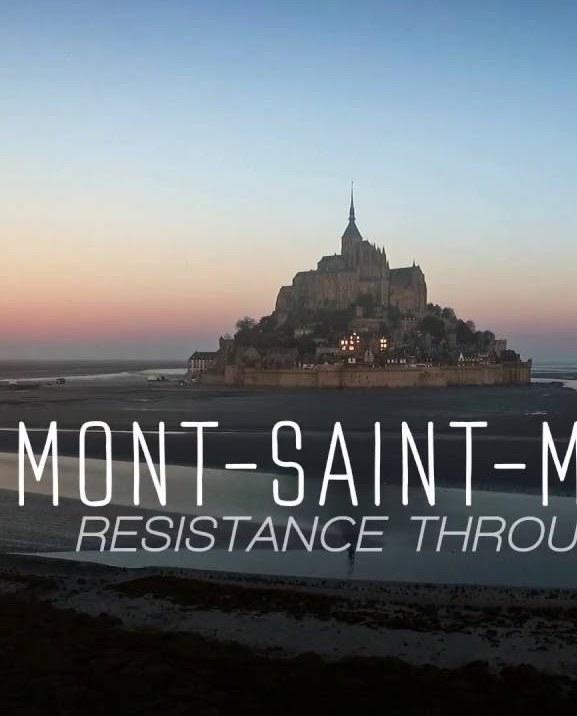 ʥЪɽ:ֿʴ Mont-Saint-Michel : Resistance through the ages (2017)