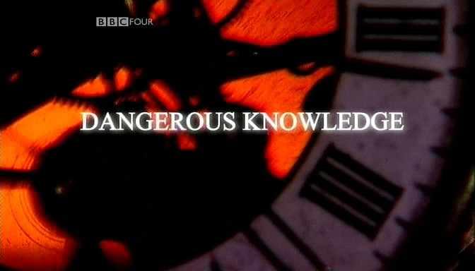 BBCΣյ֪ʶ Dangerous Knowledge