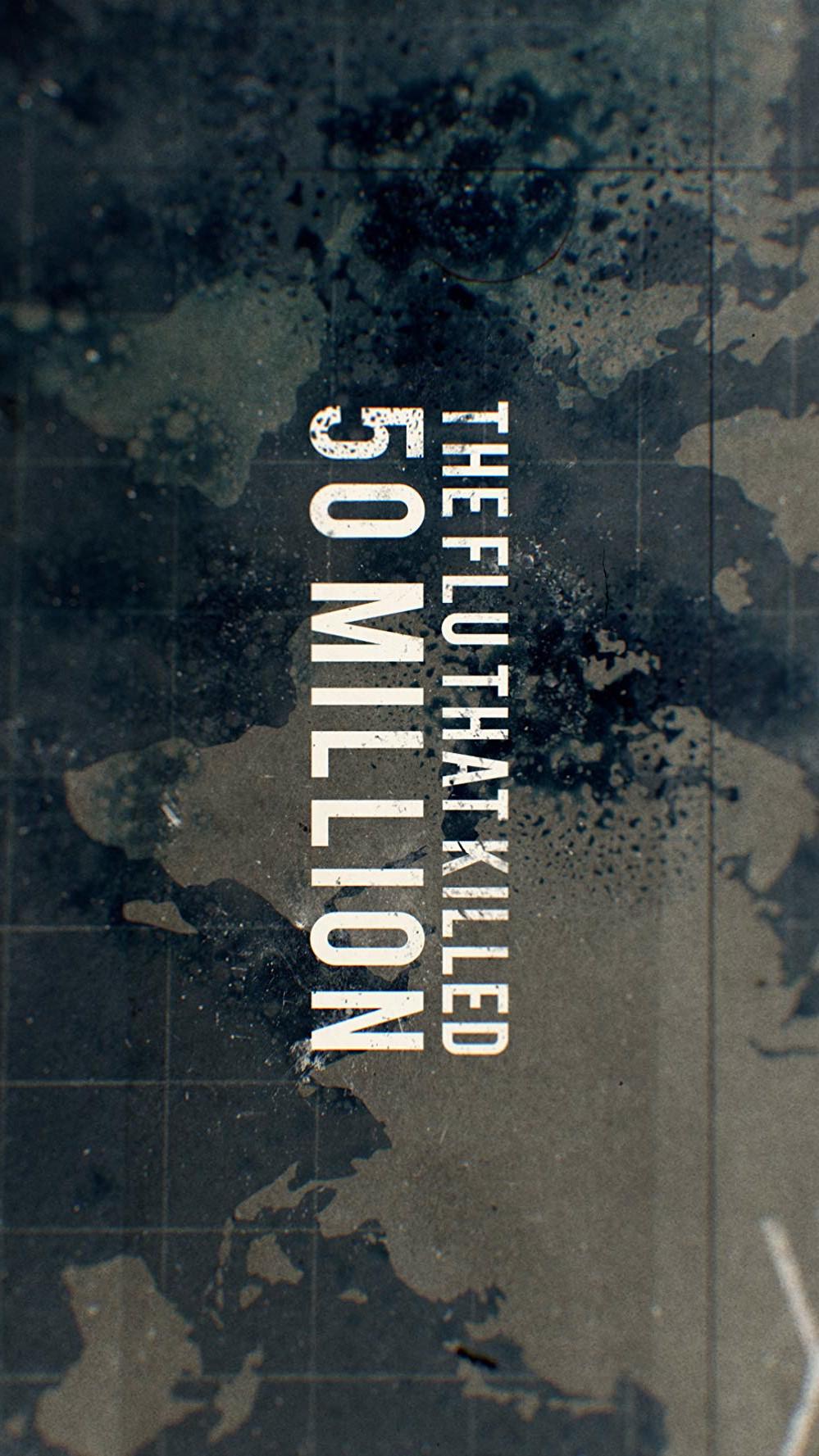 ɱ5000˵Ĵ The Flu That Killed 50 Million2018